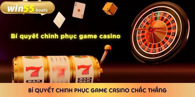 Bí Quyết Giúp Tân Thủ Chinh Phục Game Casino Hiệu Quả Bậc Nhất