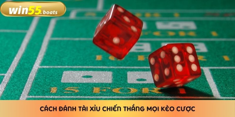 Cách Đánh Tài Xỉu Chiến Thắng Mọi Kèo Cược