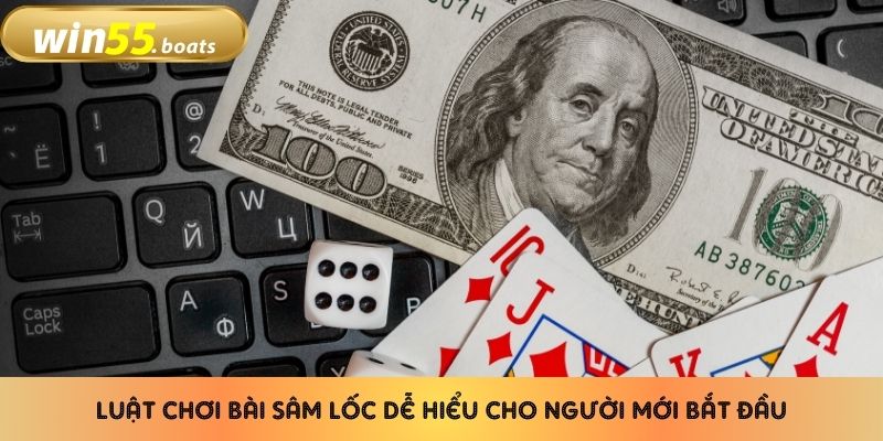 Luật Chơi Bài Sâm Lốc Dễ Hiểu Cho Người Mới Bắt Đầu