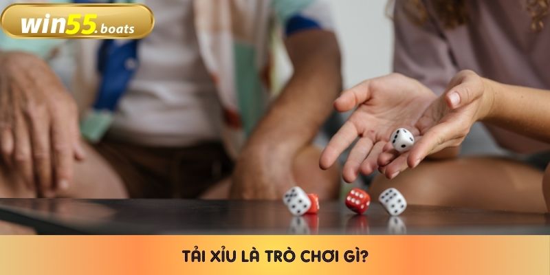 Tải xỉu là trò chơi gì?